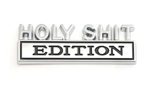 Holy Shit Edition Car Badge