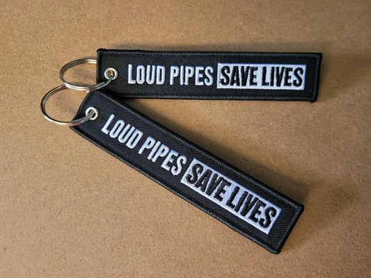 Loud Pipes Save Lives Keytag