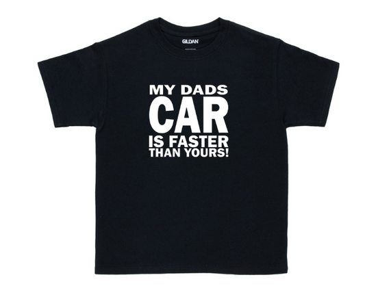 My Mums/Dads Car is Faster Kids Tshirt