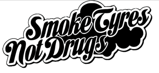 Smoke Tyres Not Dr*gs