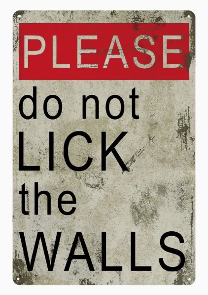 Do Not Lick The Walls Wooden Sign